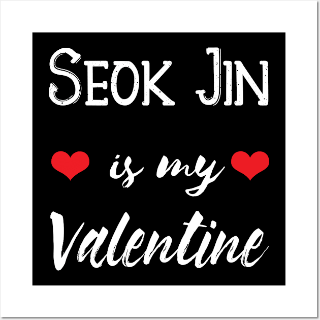 BTS Seok Jin Is My Valentine Wall Art by familycuteycom